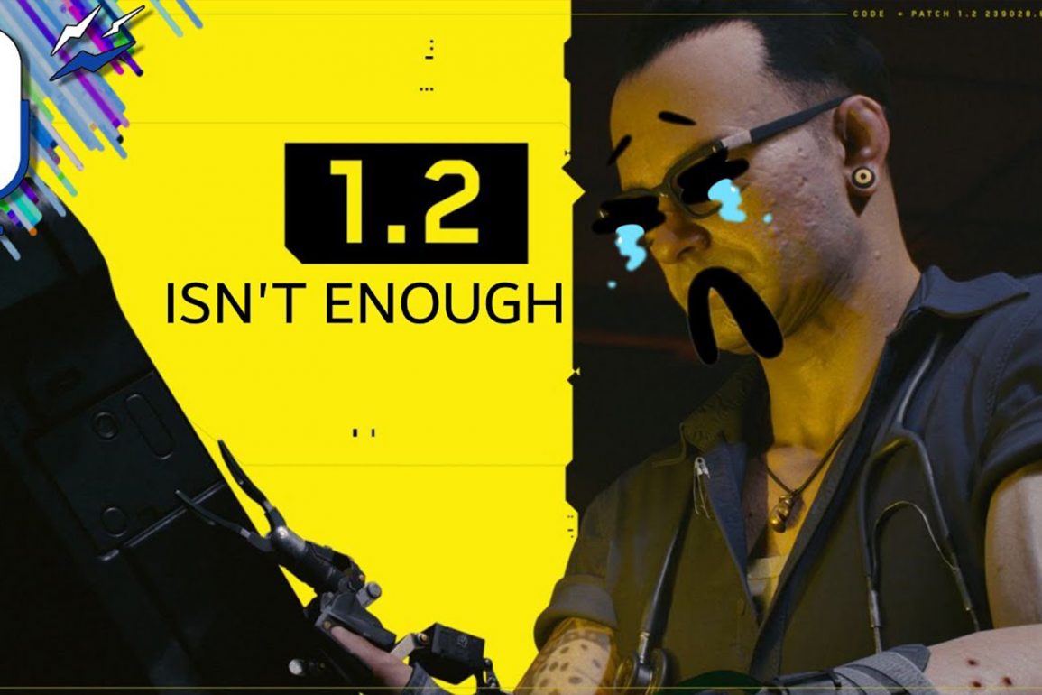 The CyberPunk 2077 Patch 1.2 Isn’t Enough – Crater Corner
