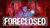 Foreclosed - Feature Image