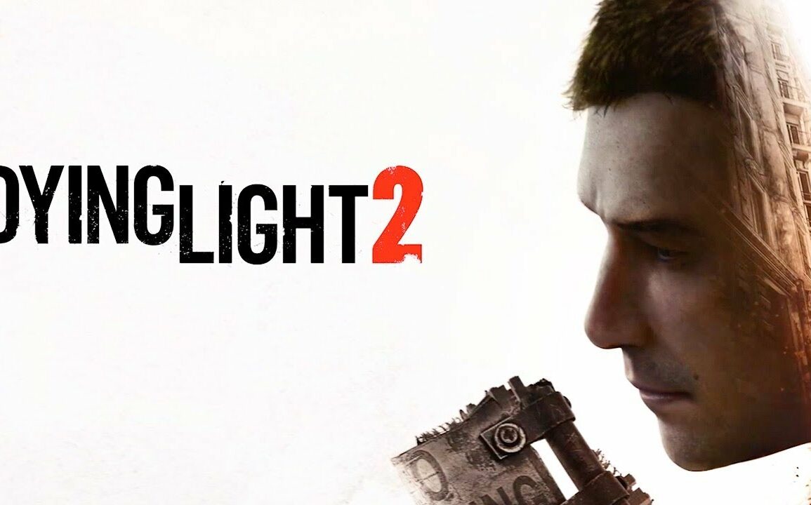 Dying Light 2 Delayed until 2022