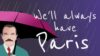 We'll Always Have Paris - Feature Image