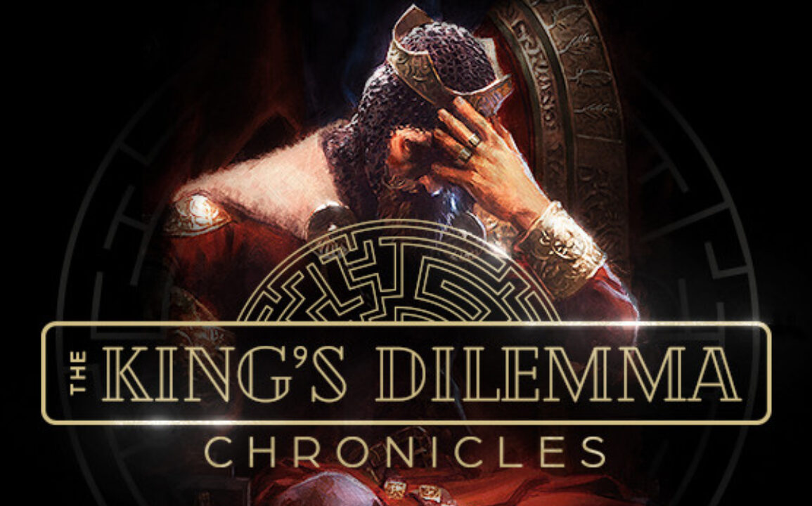 The King's Dilemma: Chronicles - Feature Image