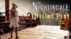 Nightingale Offline play