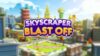 Monopoly Go Skyscraper Blast Off